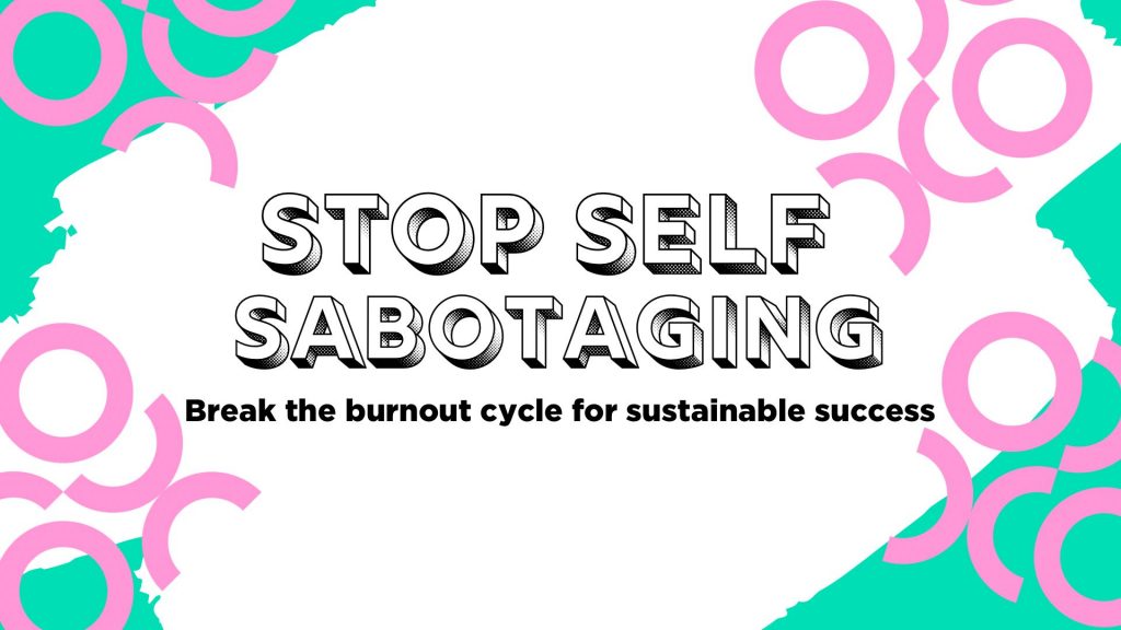 Stop Self Sabotaging